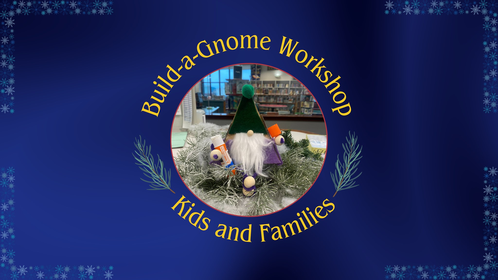 Build-a-Gnome Workshop (Kids and Families)